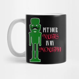 Put Your Nuts in My Mouth, Funny Nutcracker Mug